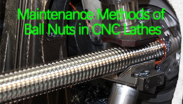 Métodos de mantenimiento de tuercas de bolas en tornos CNC