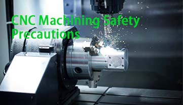 Precauciones de seguridad en el mecanizado CNC