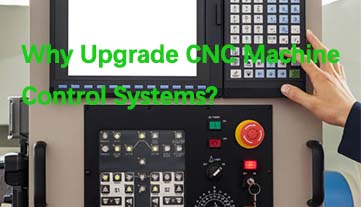 ¿Por qué actualizar los sistemas de control de máquinas CNC?